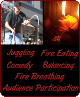 Juggling, Fire Eating, Comedy, Balancing, Fire Breathing, Audience Participation